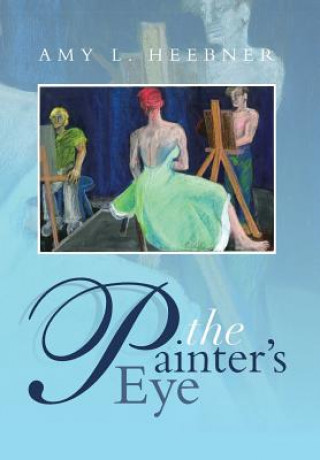 Knjiga Painter's Eye Amy L Heebner