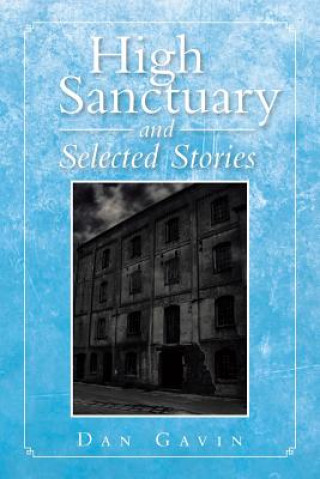 Kniha High Sanctuary and Selected Stories Dan Gavin