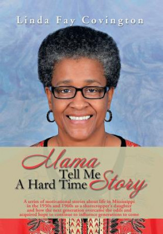 Книга Mama Tell Me A Hard Time Story Linda Fay Covington