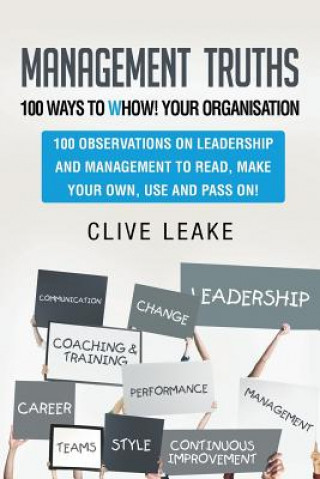 Knjiga Management Truths - 100 Ways to Whow! Your Organisation Clive Leake