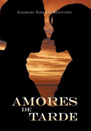 Книга Amores de Tarde Issamary Simmons Benavides