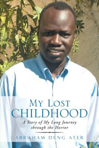Kniha My Lost Childhood Abraham Deng Ater