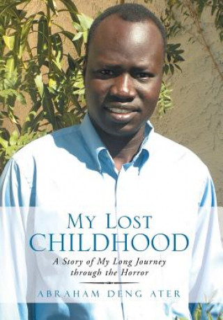 Kniha My Lost Childhood Abraham Deng Ater