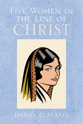 Carte Five Women in the Line of Christ Daniel D Staats
