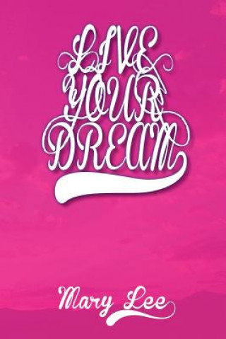 Carte Live Your Dream Mary Lee
