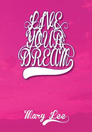 Carte Live Your Dream Mary Lee