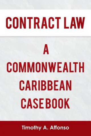 Книга Contract Law a Commonwealth Caribbean Case Book Timothy a Affonso