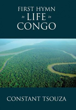 Könyv First Hymn to Life in Congo Constant Tsouza