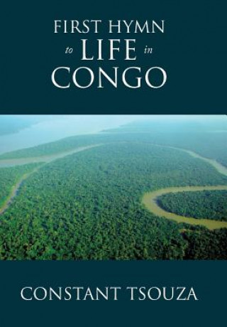 Книга First Hymn to Life in Congo Constant Tsouza