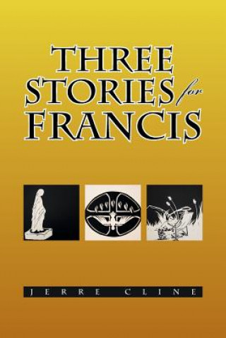 Kniha Three Stories for Francis Jerre Cline