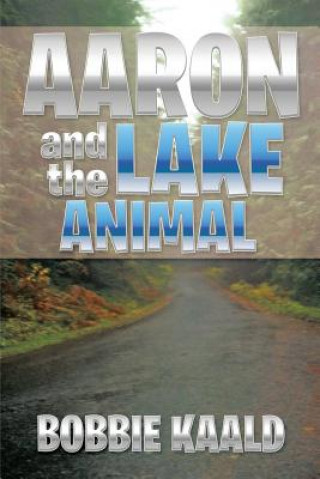 Buch Aaron and the Lake Animal Bobbie Kaald