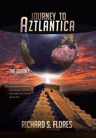 Kniha Journey to Aztlantica Richard S Flores