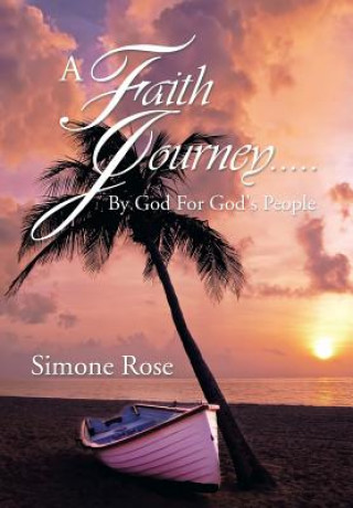 Książka Faith Journey.....By God For God's People Simone Rose