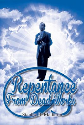 Carte Repentance from Dead Works Stanley B Mathurin