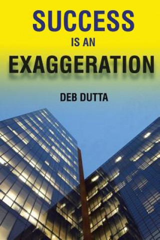 Kniha Success Is an Exaggeration Deb Dutta