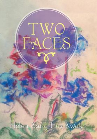 Kniha Two Faces Helen Sang Hee Kwak