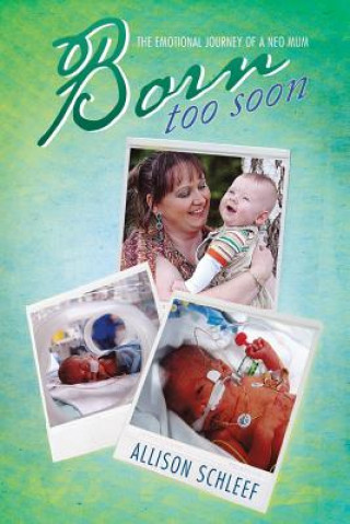 Könyv Born Too Soon Allison Schleef