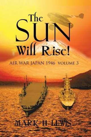 Knjiga sun will rise! Mark H Lewis