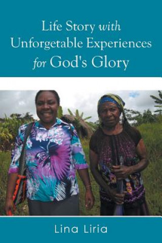 Kniha Life Story with Unforgetable Experiences for God's Glory Lina Liria