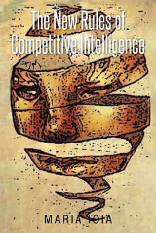 Książka New Rules of Competitive Intelligence Maria Ioia