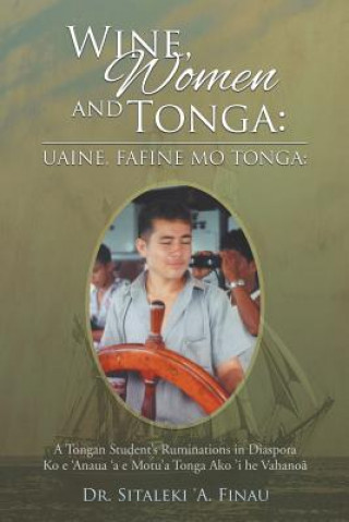 Книга Wine, Women and Tonga Dr Sitaleki 'a Finau