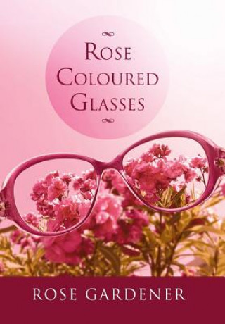 Carte Rose Coloured Glasses Rose Gardener