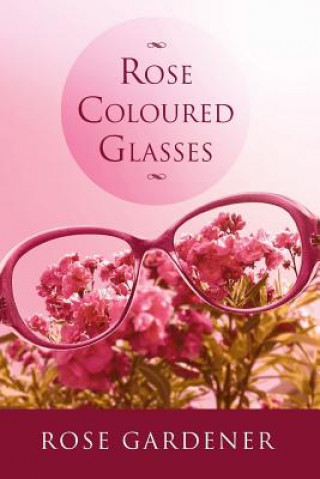 Carte Rose Coloured Glasses Rose Gardener