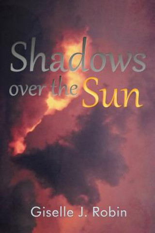 Книга Shadows Over the Sun Giselle J Robin