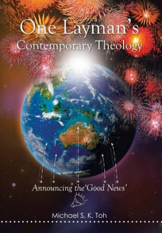 Kniha One Layman's Contemporary Theology Michael S K Toh