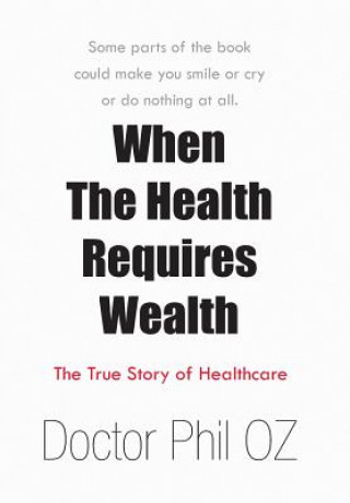 Buch When The Health Requires Wealth Doctor Phil Oz