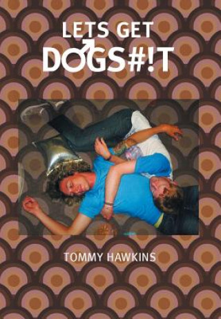 Book Let's Get Dogs#!t Tommy Hawkins