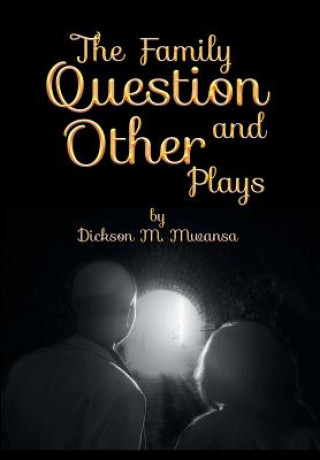 Kniha Family Question and Other Plays Dickson M Mwansa