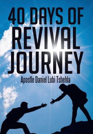 Carte 40 Days of Revival Journey Apostle Daniel Lubi Tshehla