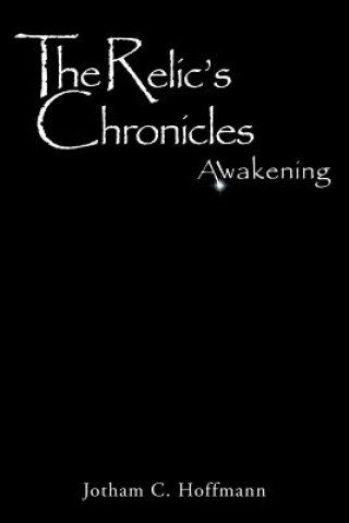 Книга Relic's Chronicles - Book 1 Jotham C Hoffmann