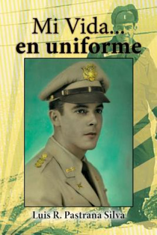 Carte Mi Vida...en uniforme Luis R Pastrana Silva