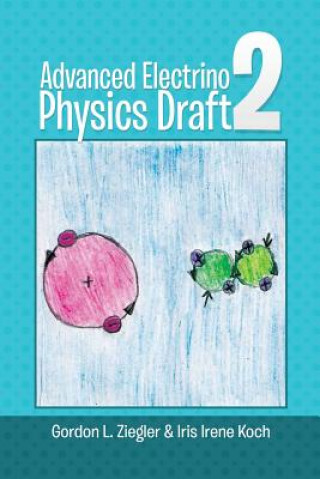 Carte Advanced Electrino Physics Draft 2 Iris Irene Koch