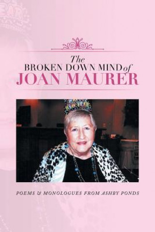 Kniha Broken Down Mind of Joan Maurer Joan Maurer