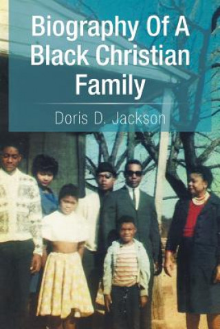 Knjiga Biography of a Black Christian Family Doris D Jackson