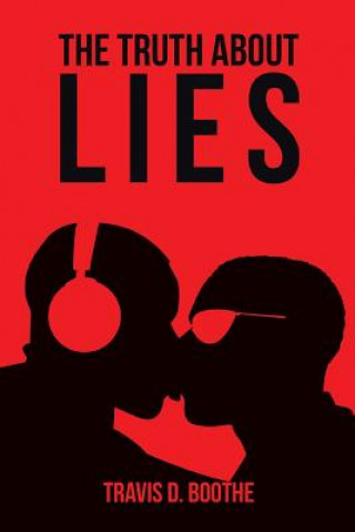 Kniha Truth about Lies Travis D Boothe