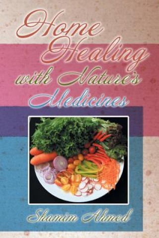 Book Home Healing with Nature's Medicines Shamim Ahmed