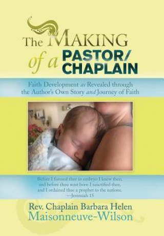 Kniha Making of a Pastor/Chaplain Barbara Helen Maisonneuve-Wilson