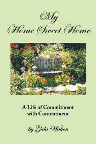 Carte My Home Sweet Home (a Life of Commitment with Contentment ) Gala Waken