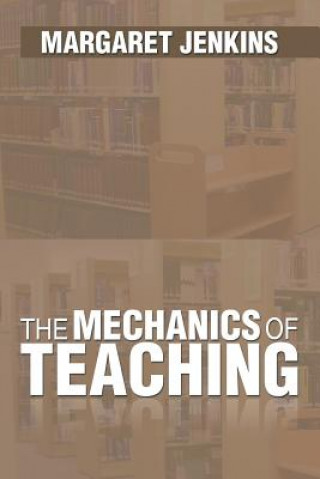 Livre Mechanics of Teaching Margaret Jenkins