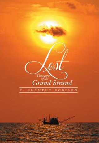 Carte Lost Treasure of the Grand Strand T Clement Robison