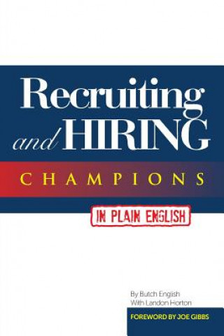Kniha Recruiting and Hiring Champions in Plain English Butch English