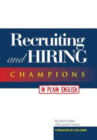 Kniha Recruiting and Hiring Champions in Plain English Butch English