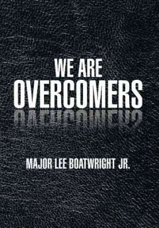 Книга We Are Overcomers Major Lee Jr Boatwright