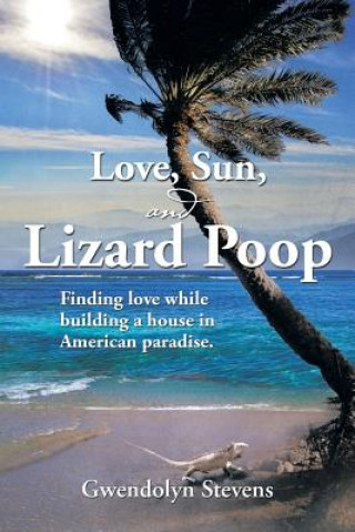 Carte Love, Sun, and Lizard Poop Gwendolyn Stevens