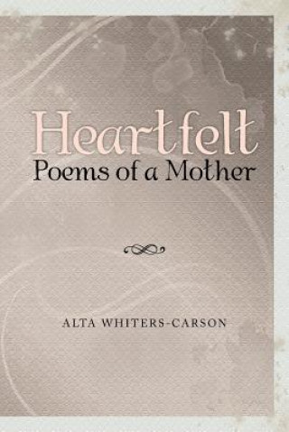 Kniha Heartfelt Poems of a Mother Alta Whiters-Carson