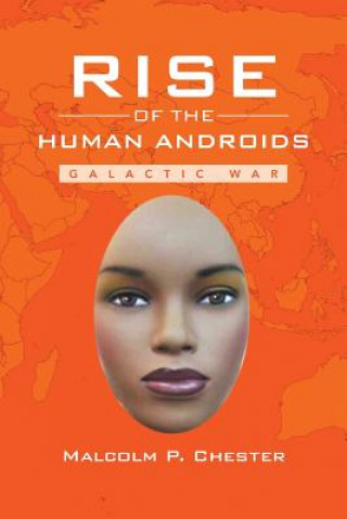 Kniha Rise of the Human Androids Malcolm P Chester